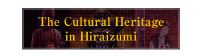Banner：The Cultural Heritage in Hiraizumi